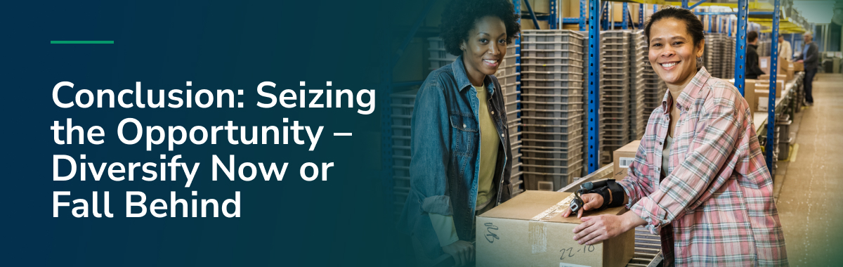 Conclusion: Seizing the Opportunity – Diversify Now or Fall Behind